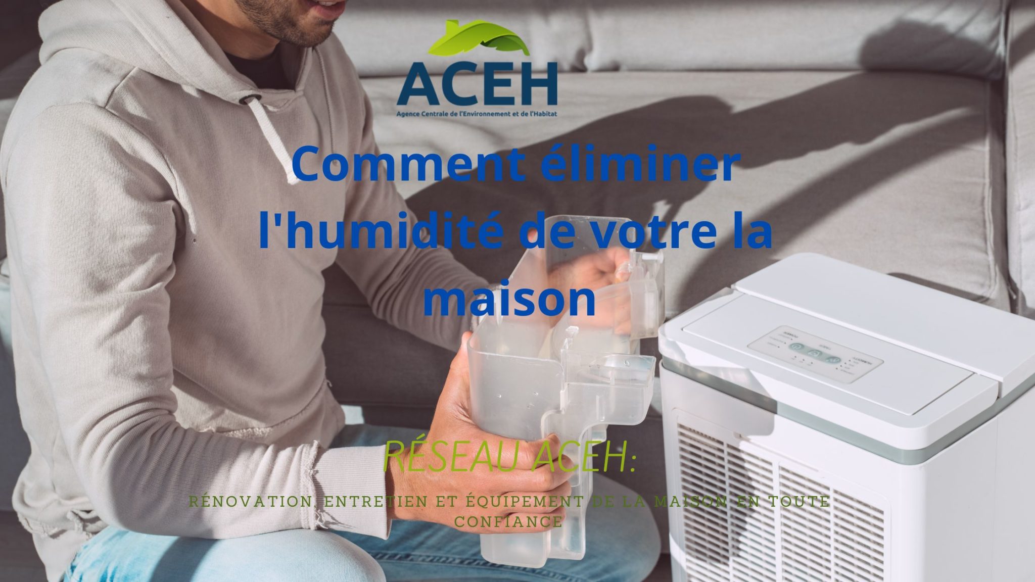Comment éliminer l'humidité d'une maison ? - ACEH