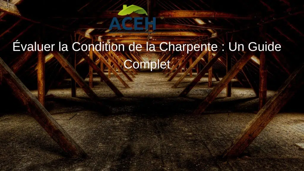 L'évaluation de la condition de la charpente